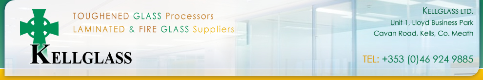 Kell Glass, Toughened glass processors, laminated and fire glass suppliers